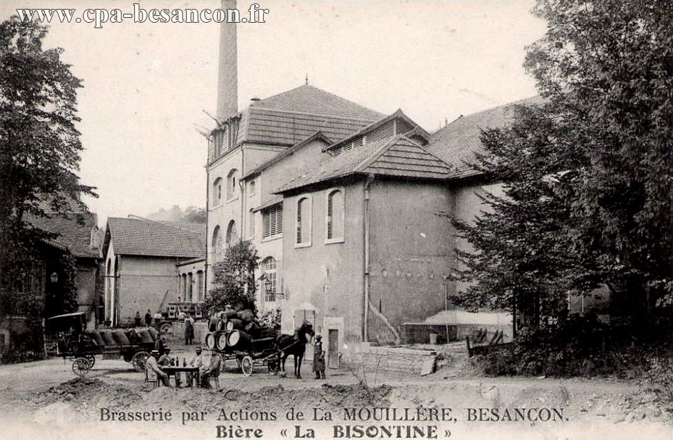 Brasserie par Actions de La MOUILLÈRE, BESANÇON. - Bière "La BISONTINE"